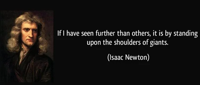 An image of Isaac Newton’s statement, “If I have seen further. It is by standing on the shoulders of giants”
